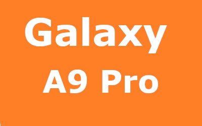Galaxy A9 Pro (2016)